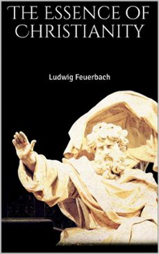 the essence of christianity (ebook)-ludwig feuerbach-9788827553640