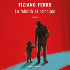 la felicità al principio-9788852160240