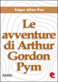 le avventure di arthur gordon pym (the narrative of arthur gordon pym of nantucket) (ebook)-edgar allan poe-9788867441440