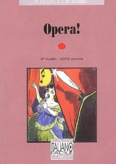 opera! (4º livello: 2000 parole) (intermedio)-9788886440240