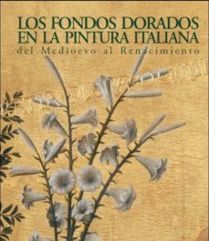 los fondos dorados en la pintura italiana: del medioevo al renaci miento-9788887090840