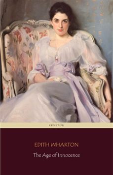 the age of innocence (centaur classics) [the 100 greatest novels of all time - @61] (ebook)-edith wharton-9788892542440