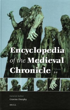 encyclopedia of the medieval chronicle (2 vols.)-graeme dunphy-9789004184640