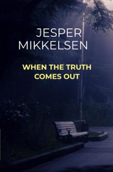 when the truth comes out (ebook)-jesper mikkelsen-9789403825540
