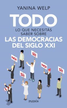 todo lo que necesitas saber sobre las democracias del siglo xxi (ebook)-yanina welp-9789501297140