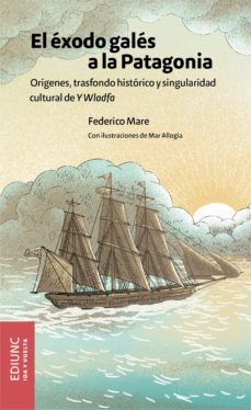 el exodo gales a la patagonia (ebook)-federico mare-9789503903940