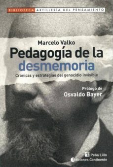 pedagogia de la desmemoria-marcelo valko-9789507544040