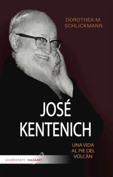 josé kentenich, una vida al pie del volcán (ebook)-dorothea schlickmann-9789509645240