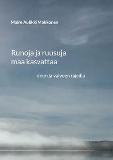 runoja ja ruusuja maa kasvattaa (ebook)-maire aulikki makkonen-9789528968740
