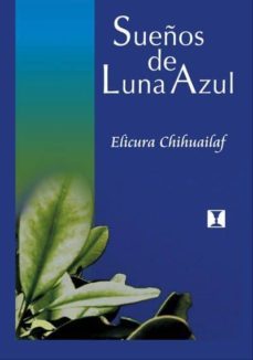 sueños de luna azul (ebook)-elicura chihuailaf-9789562421140