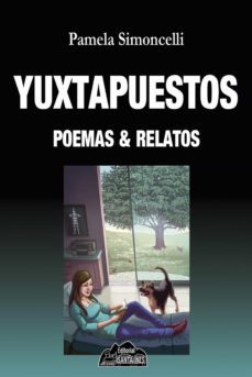 yuxtapuestos, poemas &amp; relatos (ebook)-pamela simoncelli-9789566107040