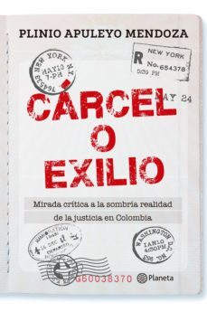 carcel o exilio (ebook)-plinio apuleyo mendoza-9789584251640