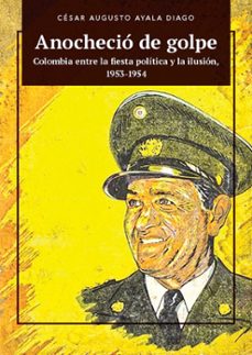 anocheció de golpe (ebook)-césar augusto ayala diago-9789585001640