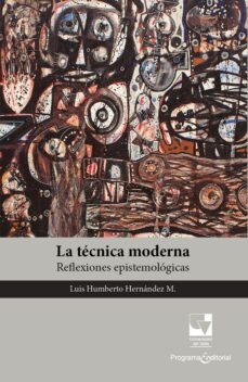 la tecnica moderna (ebook)-luis humberto hernández m-9789585156340