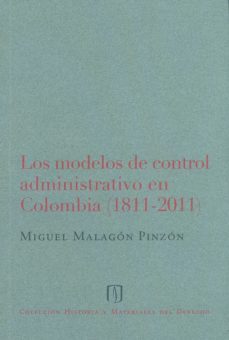 los modelos de control admnistrativo en colombia (1811-2011) (ebook)-miguel malagon pinzon-9789586957540