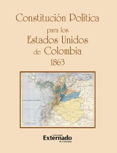 constitucion politica para los estados unidos de colombia 1863 (ebook)-9789587720440
