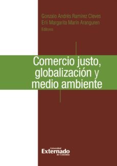 comercio justo, globalizacion y medio ambiente (ebook)-gonzalo andres ramirez cleves-erli margarita marin aranguren-9789587721140