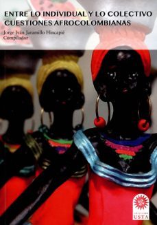 entre lo individual y lo colectivo: cuestiones afrocolombianas (ebook)-jorge ivan jaramillo hincapie-9789587820140