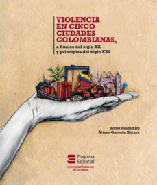 violencia en cinco ciudades colombianas (ebook)-clara ines garcia de la torre-marta isabel dominguez mejia-mayra alejandra burbano zapata-9789588994840