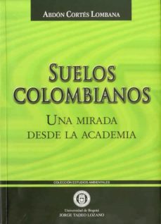 suelos colombianos. una mirada desde la academia (ebook)-lombana abdon cortes-9789589029640