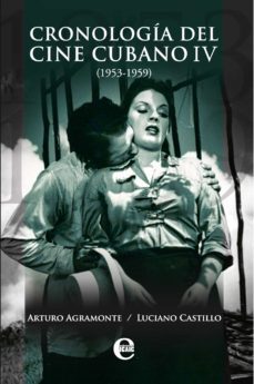 cronologia del cine cubano iv (1953-1959) (ebook)-arturo agramonte-luciano castillo-9789593043540