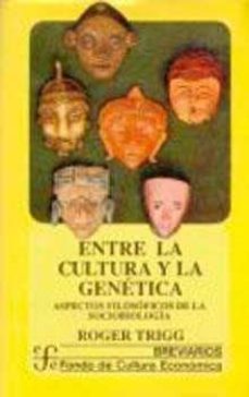 entre la cultura y a genetica.aspectos filosofi-roger trigg-9789681631840