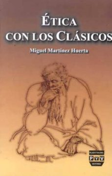 etica con los clasicos-miguel martinez huerta-9789688568040