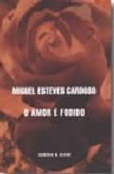 o amor e fodido-miguel esteve cardoso-9789723703740