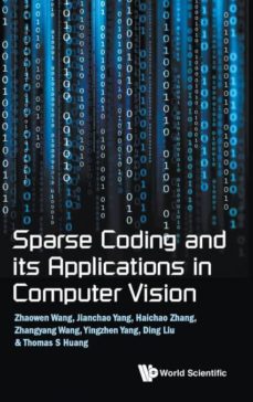 sparse coding and its applications in computer vision-9789814725040
