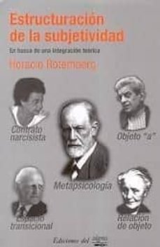 estructuracion de la subjetividad: en busca de una integracion te orica-horatio rotemberg-9789871074440