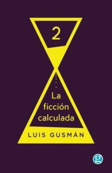 la ficcion calculada 2-luis gusman-9789873847240