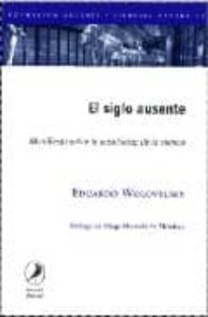 el siglo ausente: manifiesto sobre la enseñanza de la ciencia-9789875991040