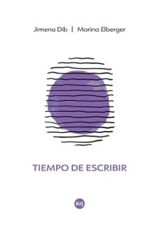 tiempo de escribir (ebook)-jimena dib-marina elberger-9789876013840