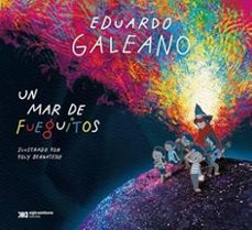 un mar de fueguitos-eduardo galeano-9789878013640