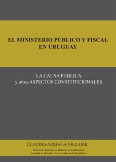 el ministerio publico y fiscal en uruguay (ebook)-claudia arriaga villamil-9789878031040
