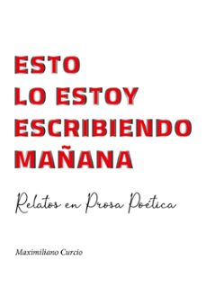 esto lo estoy escribiendo mañana (ebook)-maximiliano curcio-9789878033440
