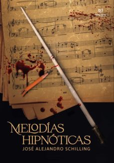 melodias hipnoticas (ebook)-alejandro schilling-9789878177540