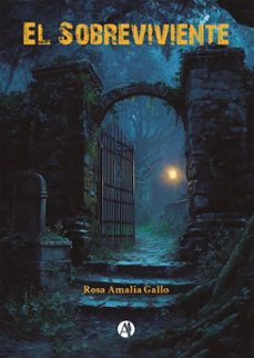 el sobreviviente (ebook)-rosa amalia gallo-9789878768540