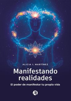 manifestando realidades (ebook)-alicia i. martínez-9789878771540