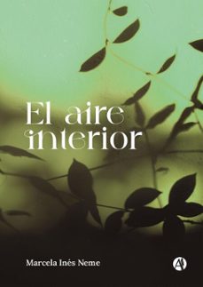 el aire interior (ebook)-marcela inés neme-9789878773940
