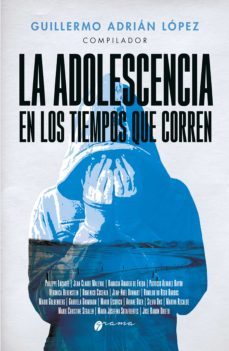 la adolescencia en los tiempos que corren (ebook)-guillermo adrian lopez-9789878941240