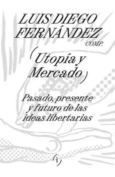 utopía y mercado-luis diego fernandez-9789878969640