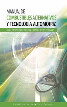 manual de combustibles alternativos y tecnologia automotriz (ebook)-juan carlos goñi delion-mario rojas delgado-9789972453540