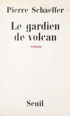 le gardien de volcan (ebook)-pierre schaeffer-9791036913440