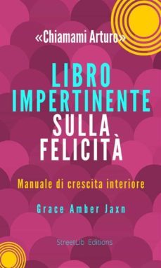 "chiamami arturo" - libro impertinente sulla felicita (ebook)-9791220856140