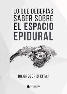 lo que deberías saber sobre el espacio epidural-gregorio kitaj zyskindowich-9791370168940