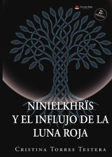 ninielkhrs y el influjo de la luna roja-cristina torres testera-9791370352240