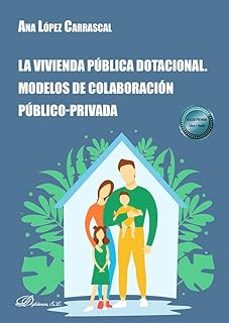 la vivienda pública dotacional. modelos de colaboración público-p rivada-ana lopez carrascal-9791370471040