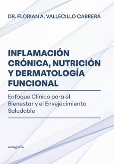 inflamacion cronica, nutricion y dermatologia funcional-florian a vallecillo cabrera-9791387737740