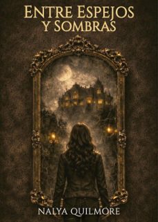 entre espejos y sombras (ebook)-nalya quilmore-9791387937140